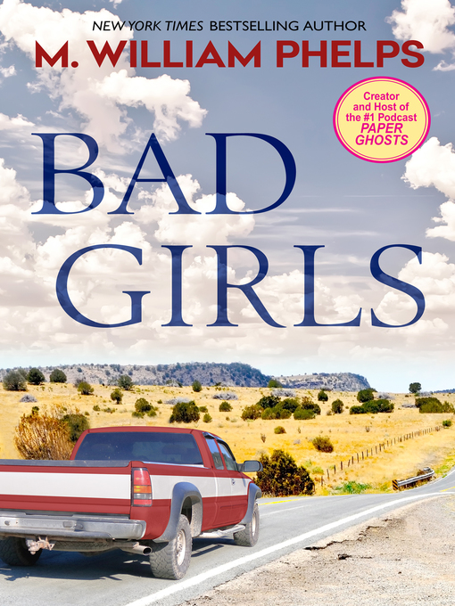 Title details for Bad Girls by M. William Phelps - Available